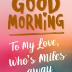 101+ Good Morning Text For Him Long Distance Romantic, Funny